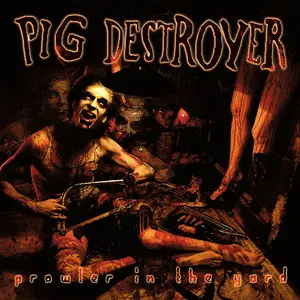 Pig Destroyer/Prowler In The Yard (Custom Ripple Edition) [Lp] 1