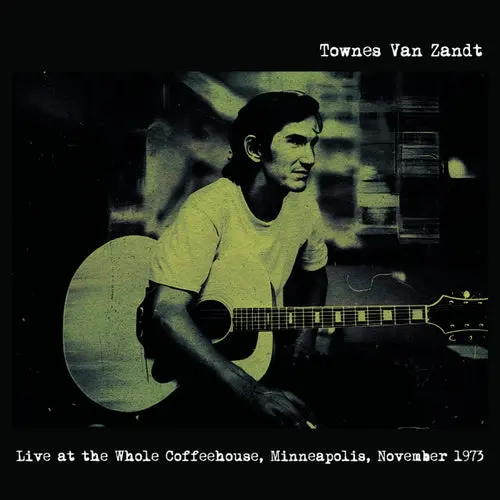 Van Zandt, Townes/Live At The Whole Coffeehouse, Minneapolis, November 1973 [Lp] 1