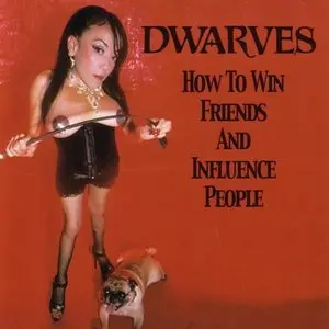 Dwarves, The/How To Win Friends And Influence People [Lp] 1