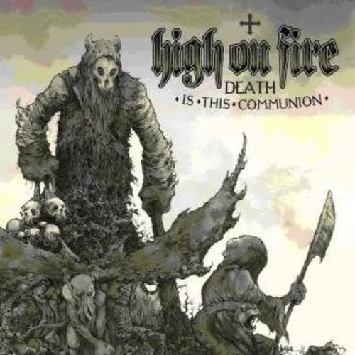 High On Fire/Death Is This Communion [Cd] 1