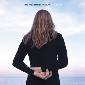 Weather Station, The/Loyalty [Lp] 1