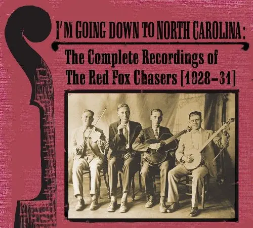 Red Fox Chasers/I'm Going Down To North Carolina: Complete Recordings [Cd] 1