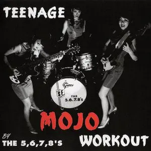 5,6,7,8'S, The/Teenage Mojo Workout [Lp] 1
