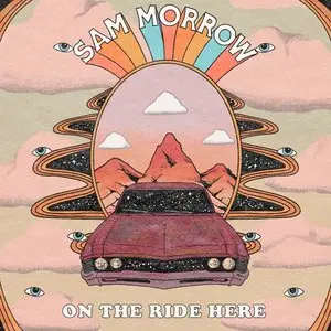 Morrow, Sam/On The Ride Here [Lp] 1