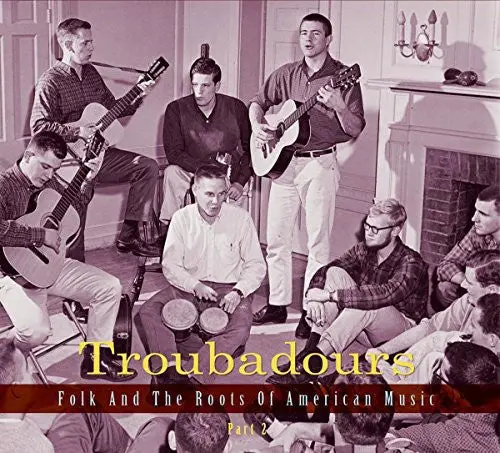 Various Artists/Troubadours: Folk And The Roots Of American Music [Cd] 1