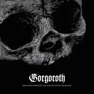 Gorgoroth/Quantos Possunt Ad Satanitatem Trahunt [Cd] 1