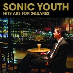 Sonic Youth/Hits Are For Squares [Lp] 1