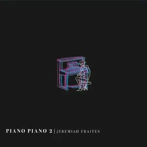 Fraites, Jeremiah/Piano Piano 2 [Lp] 1