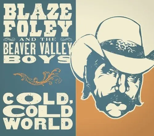 Foley, Blaze & The Beaver Valley Boys/Cold, Cold World [Lp] 1