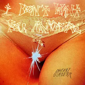 Cherry Glazerr/I Don't Want You Anymore (Crystal Clear Vinyl) [Lp] 1