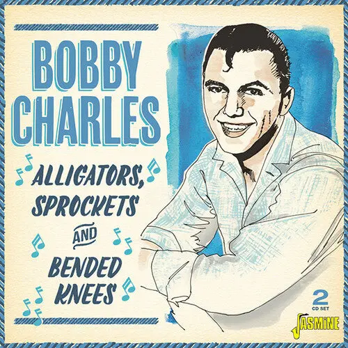 Charles, Bobby/Alligators, Sprockets And Bended Knees (2Cd) [Cd] 1