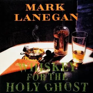 Lanegan, Mark/Whiskey For The Holy Ghost [Cd] 1