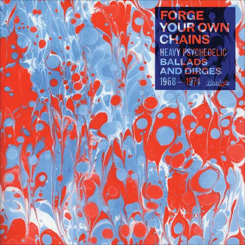 Various Artists/Forge Your Own Chains: Heavy Psychedelic Ballads & Dirges 1968-1974 [Lp] 1