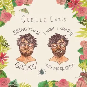 Quelle, Chris/Being You Is Great, I Wish I Could Be You More Often (Splatter Vinyl) [Lp] 1