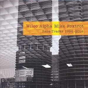 Wilco/Alpha Mike Foxtrot: Rare Tracks 1994-2014 (4Lp Boxset) [Lp] 1