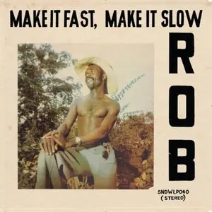 Rob/Make It Fast, Make It Slow [Lp] 1