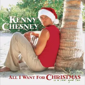 Chesney, Kenny/All I Want For Christmas Is A Real Good Tan [Lp] 1
