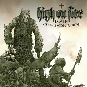 High On Fire/Death Is This Communion [Lp] 1