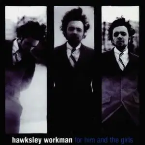 Workman, Hawksley/For Him And The Girls [Lp] 1