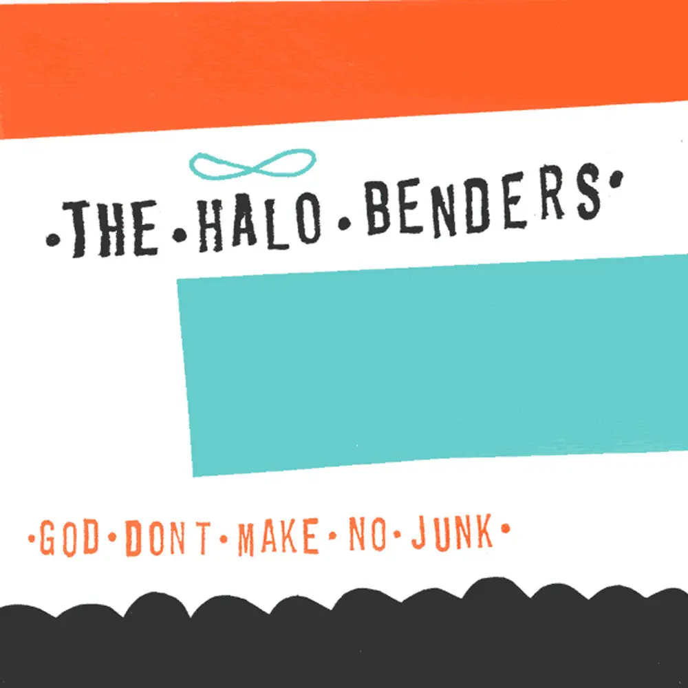 Halo Benders/God Don't Make No Junk [Lp] 1