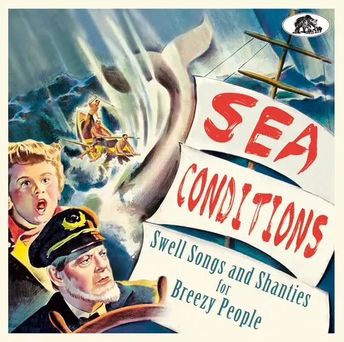 Various Artists/Sea Conditions: Swell Songs And Shanties For Breezy People [Cd] 1