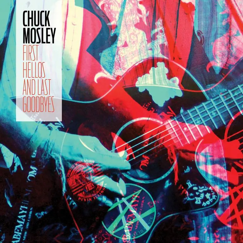 Mosley, Chuck/First Hellos And Last Goodbyes (Electric Blue Vinyl) [Lp] 1