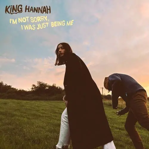 King Hannah/I’M Not Sorry, I Was Just Being Me [Lp] 1