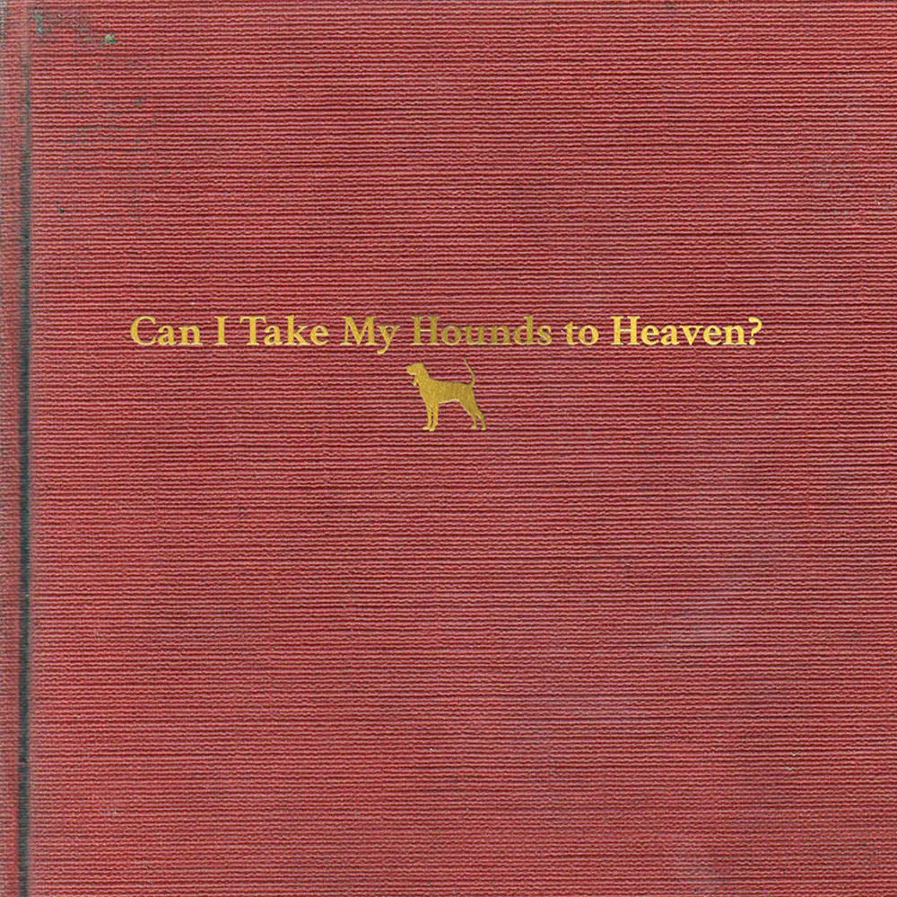 Childers, Tyler/Can I Take My Hounds To Heaven? [Cd] 1