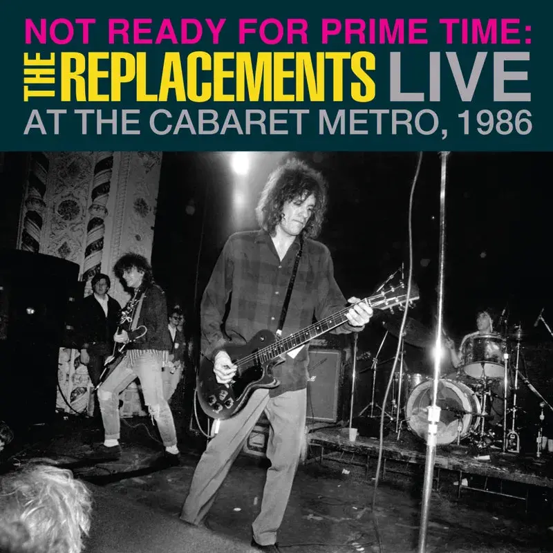 Replacements, The/Not Ready For Prime Time: Live At The Cabaret Chicao Il, 1986 [Lp] 1