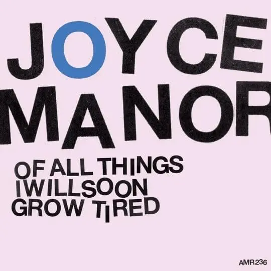 Joyce Manor/Of All Things I Will Soon Grow Tired [Lp] 1