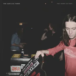 Cadillac Three, The/The Years Go Fast [Lp] 1