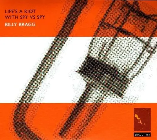 Bragg, Billy/Life's A Riot With Spy Vs. Spy: 30Th Anniversary [Lp] 1