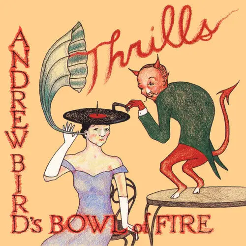 Bird, Andrew/Bowl Of Fire/Thrills (Red Vinyl) [Lp] 1
