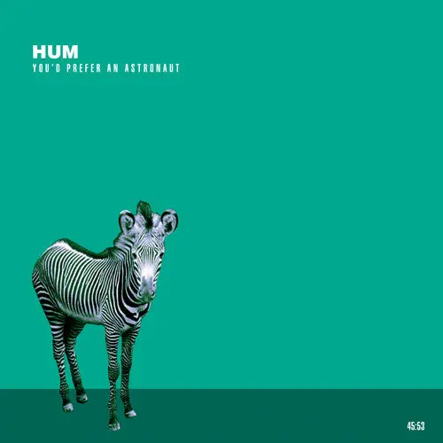 Hum/You'd Prefer An Astronaut [Lp] 1