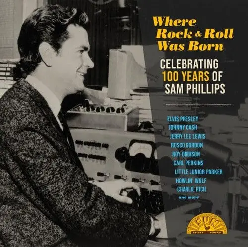 Various Artists/Where Rock 'N' Roll Was Born: Celebrating 100 Years Of Sam Phillips [Lp] 1