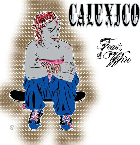 Calexico/Feast Of Wire [Lp] 1