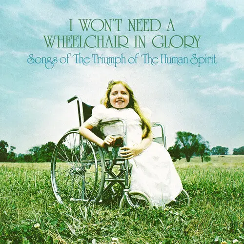 Various Artists/I Won't Need A Wheelchair In Glory [Lp] 1