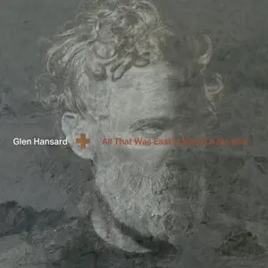 Hansard, Glen/All That Was East Is West Of Me Now (Indie Exclusive Clear Vinyl) [Lp] 1