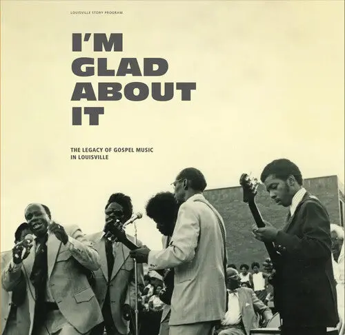Various Artists/I'm Glad About It: The Legacy Of Gospel Music In Louisville (4Cd) [Cd] 1