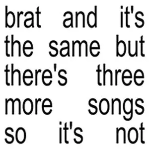 Charli Xcx/Brat And It's The Same But There's Three More Songs So It's Not [Cd] 1