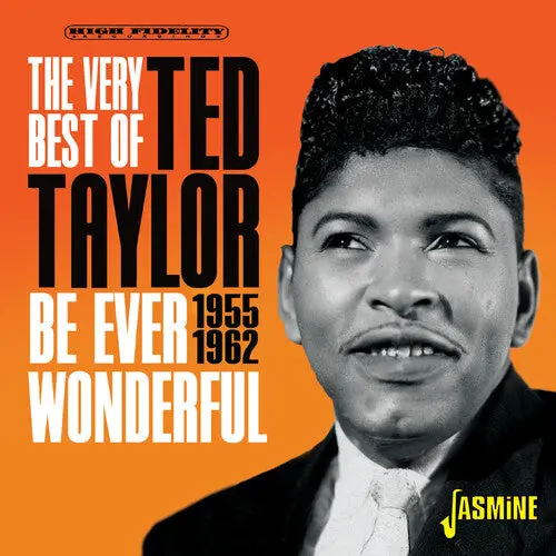 Taylor, Ted/The Very Best Of Ted Taylor: Be Ever Wonderful 1955-62 [Cd] 1