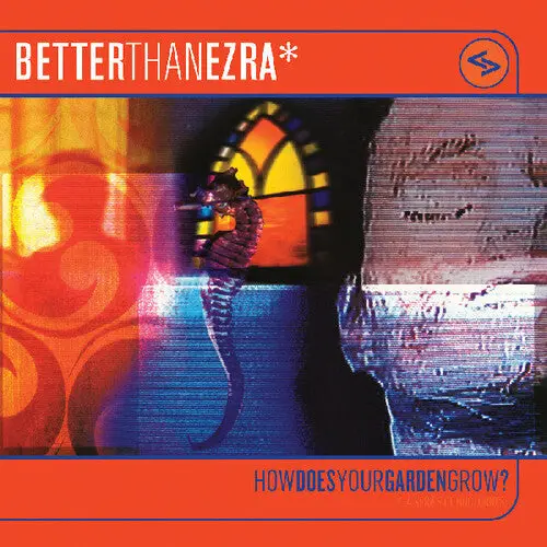 Better Than Ezra/How Does Your Garden Grow? (Orange Crush Vinyl) [Lp] 1