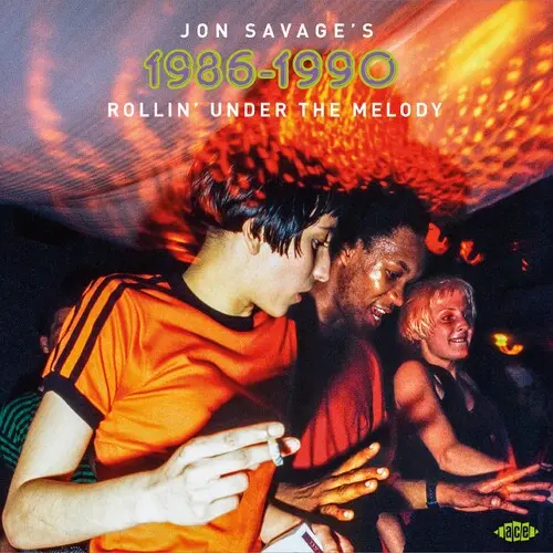 Various Artists/Jon Savage's 1986-1990: Rollin' Under The Melody [Cd] 1