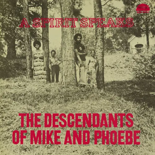 Descendants Of Mike And Phoebe, The/A Spirit Speaks (Deluxe Edition) [Lp] 1