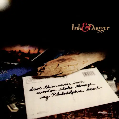 Ink & Dagger/Drive This Seven Inch Wooden Stake Through My Philadelphia Heart [Lp] 1