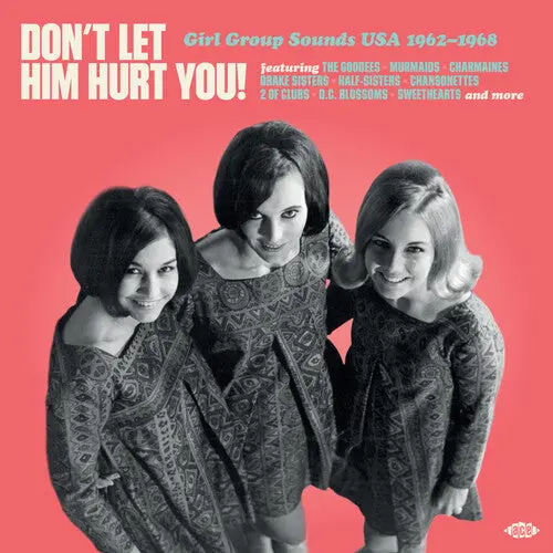 Various Artists/Don't Let Him Hurt You!: Girl Group Sounds Usa 1962-1968 [Lp] 1
