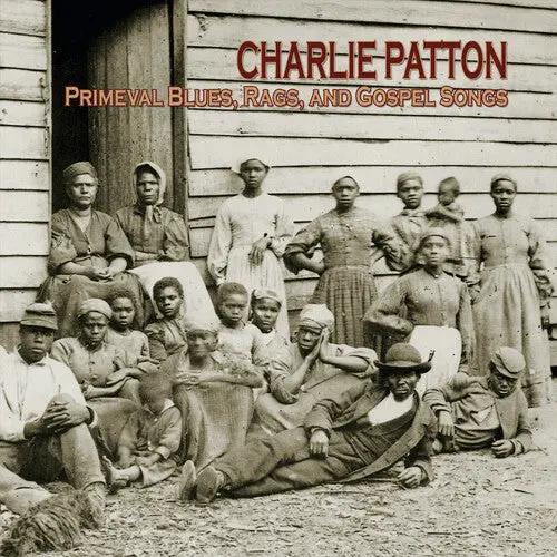 Patton, Charlie/Primeval Blues, Rags, And Gospel Songs [Lp] 1