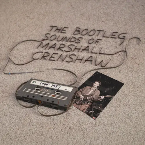 Crenshaw, Marshall/The Bootleg Sounds Of Marshall Crenshaw: 1984-87 [Lp] 1