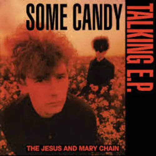 Jesus And Mary Chain, The/Some Candy Talking (40Th Ann. Black And Red Vinyl) [12"] 1