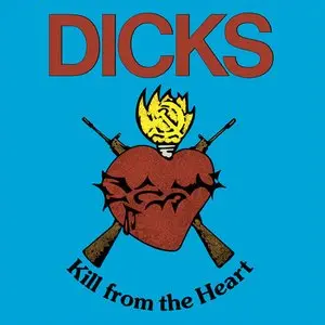 Dicks/Kill From The Heart [Lp] 1